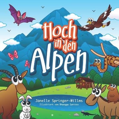 Hoch in den Alpen - Janelle Lisa Springer-Willms