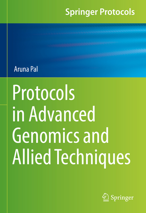 Protocols in Advanced Genomics and Allied Techniques - Aruna Pal