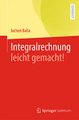 Integralrechnung leicht gemacht! - Jochen Balla