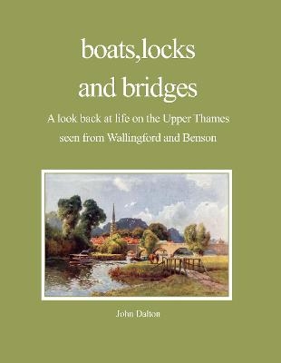 a boats, locks and bridges.on the Upper Thames - John Dalton