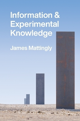 Information and Experimental Knowledge - James Mattingly