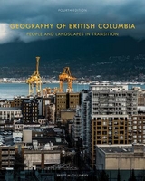 Geography of British Columbia, Fourth Edition - McGillivray, Brett