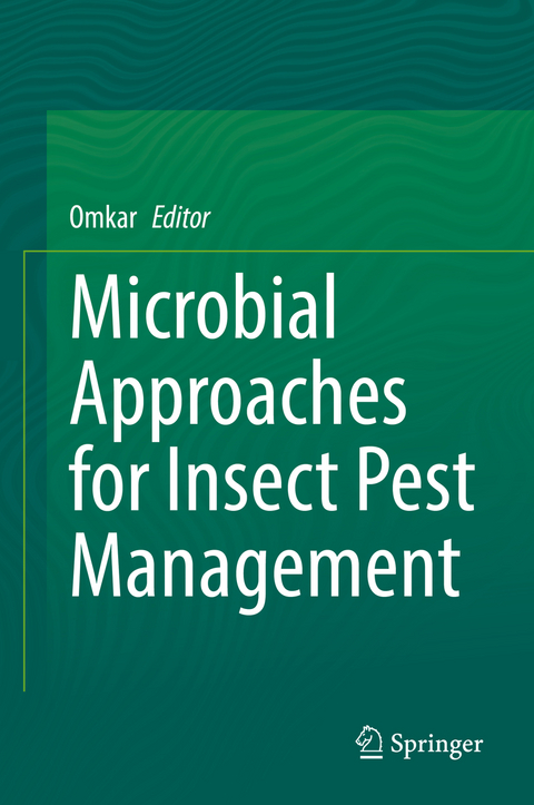 Microbial Approaches for Insect Pest Management - 