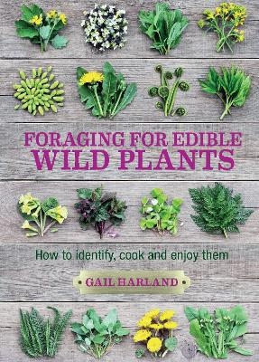 Foraging for Edible Wild Plants - Gail Harland