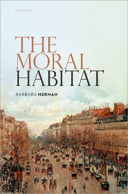 The Moral Habitat - Barbara Herman