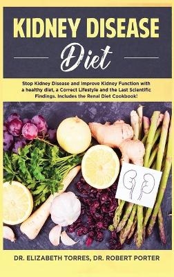 Kidney Disease Diet - Dr Elizabeth Torres, Dr Robert Porter