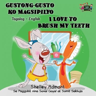 Gustong-gusto ko Magsipilyo I Love to Brush My Teeth - Shelley Admont, KidKiddos Books