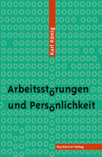 Arbeitsstörungen und Persönlichkeit -  Karl König