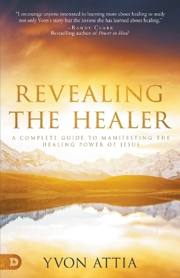 Revealing the Healer - Yvon Attia