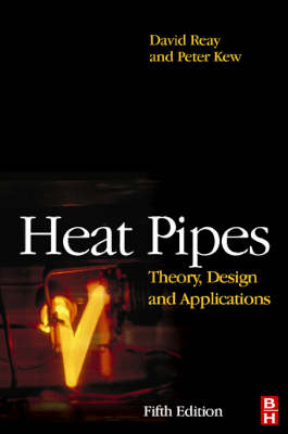 Heat Pipes -  Peter Kew,  Ryan McGlen,  David Reay