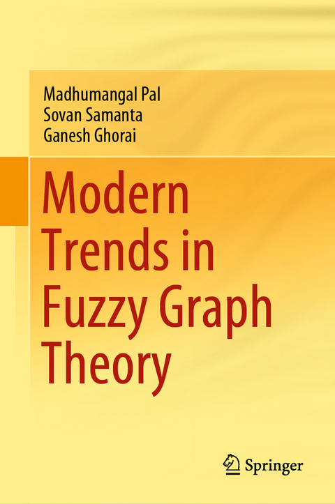 Modern Trends in Fuzzy Graph Theory - Madhumangal Pal, Sovan Samanta, Ganesh Ghorai