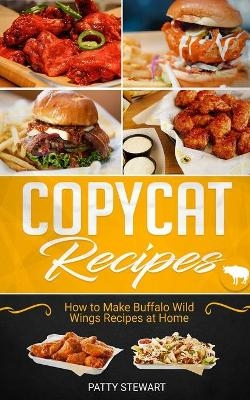 Copycat Recipes - Patty Stewart