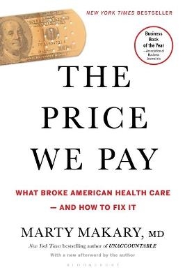 The Price We Pay - untitled makary Marty Makary  MD