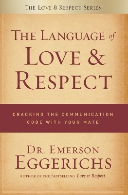 The Language of Love and Respect - Dr. Emerson Eggerichs