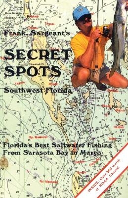 Secret Spots--Southwest Florida - Frank Sargeant