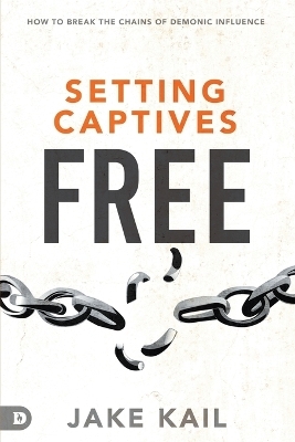 Setting Captives Free - Jake Kail