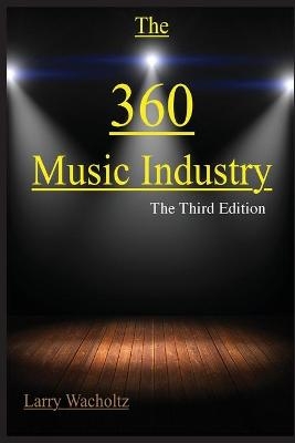 The 360 Music Industry - Larry Edward Wacholtz