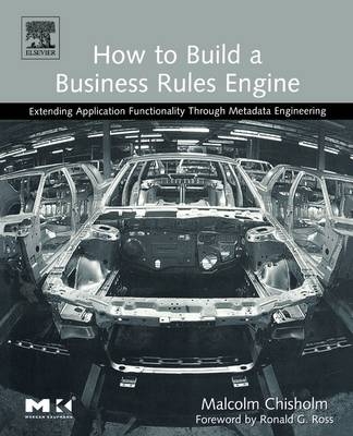 How to Build a Business Rules Engine -  Malcolm Chisholm