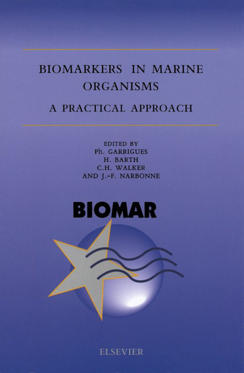 Biomarkers in Marine Organisms -  H. Barth,  Ph. Garrigues,  Jean-Francois Narbonne,  C.H. Walker