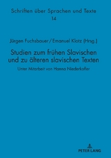 Studien zum frühen Slavischen und zu älteren slavischen Texten - 