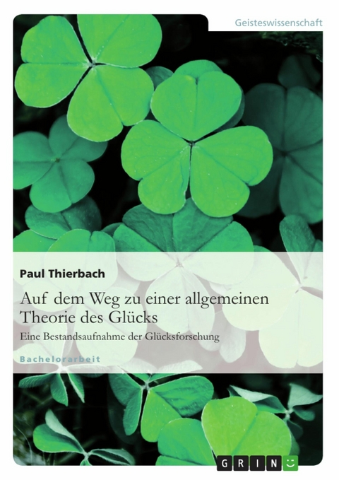 Auf dem Weg zu einer allgemeinen Theorie des Glücks -  Paul Thierbach