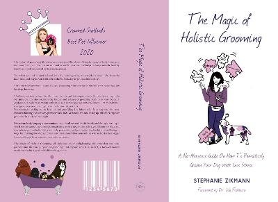 The Magic of Holistic Grooming - Stephanie Zikmann