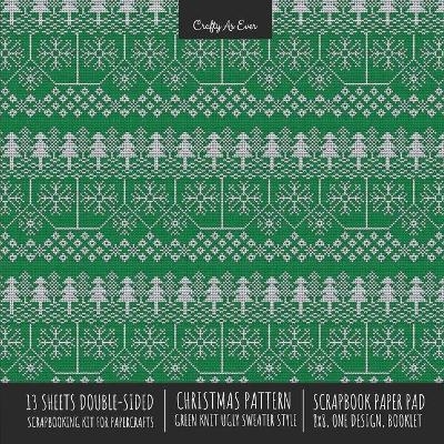 Christmas Pattern Scrapbook Paper Pad 8x8 Decorative Scrapbooking Kit for Cardmaking Gifts, DIY Crafts, Printmaking, Papercrafts, Green Knit Ugly Sweater Style -  Crafty As Ever