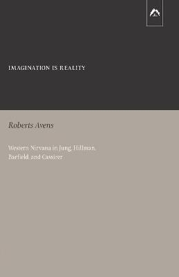 Imagination Is Reality - Roberts Avens