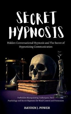 Secret Hypnosis - Hayden J Power