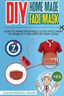 DIY HomeMade Face Mask - Clean Medical House