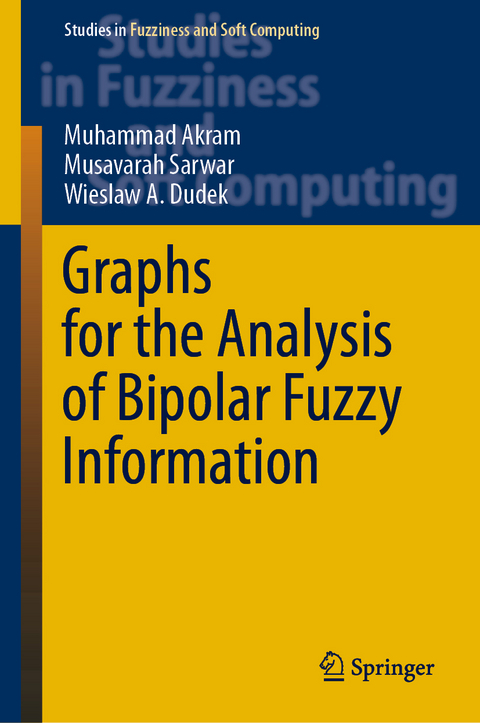 Graphs for the Analysis of Bipolar Fuzzy Information - Muhammad Akram, Musavarah Sarwar, Wieslaw A. Dudek