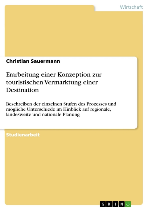 Erarbeitung einer Konzeption zur touristischen Vermarktung einer Destination -  Christian Sauermann