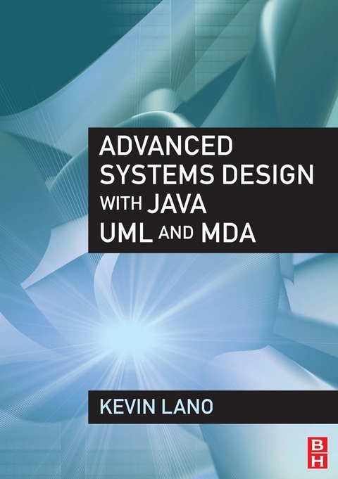 Advanced Systems Design with Java, UML and MDA -  Kevin Lano