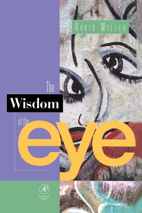 Wisdom of the Eye -  David M. Miller