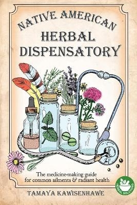 Native American Herbal Dispensatory - Tamaya Kawisenhawe