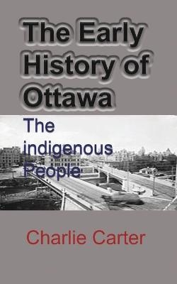 The Early History of Ottawa - Charlie Carter