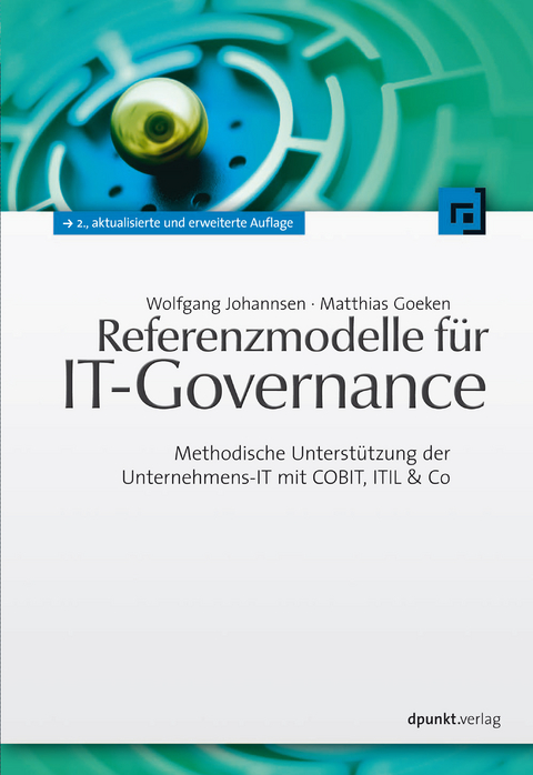 Referenzmodelle für IT-Governance - Wolfgang Johannsen, Matthias Goeken