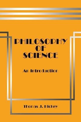 Philosophy of Science - Thomas J Hickey