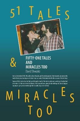 Fifty-One Tales and Miracles Too - David Shwaiko