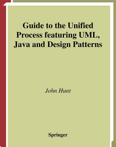 Guide to the Unified Process featuring UML, Java and Design Patterns -  John Hunt