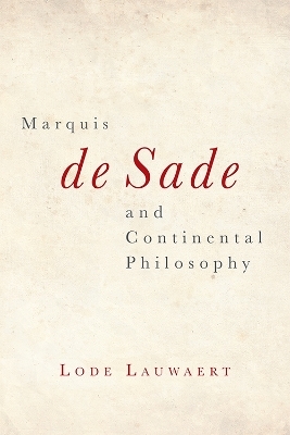 Marquis de Sade and Continental Philosophy - Lode Lauwaert