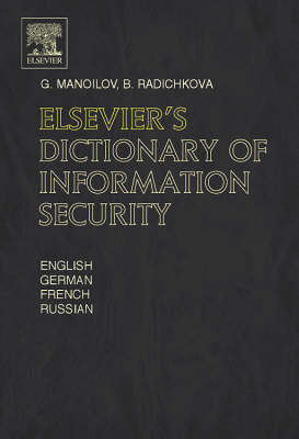 Elsevier's Dictionary of Information Security -  G. Manoilov,  B. Radichkova