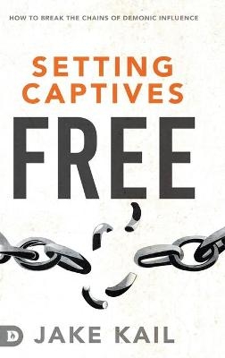 Setting Captives Free - Jake Kail