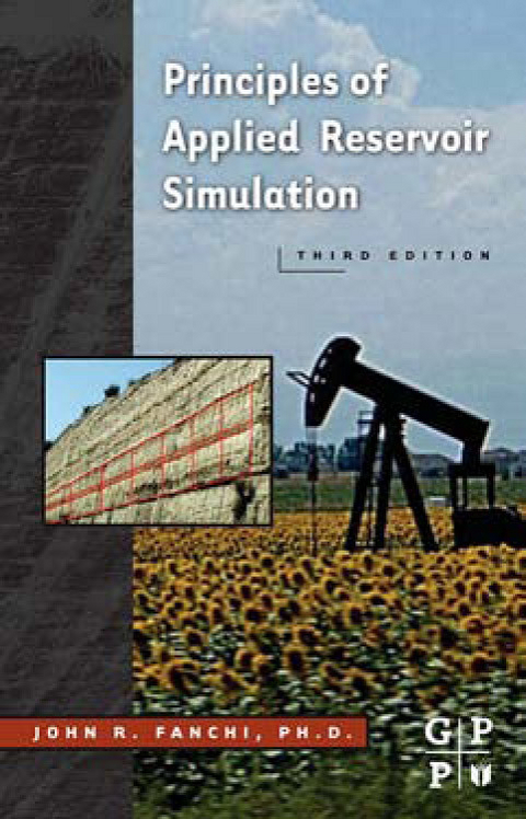 Principles of Applied Reservoir Simulation -  John R. Fanchi