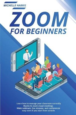 Zoom for Beginners - Michelle Harris