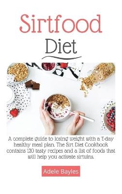 Sirtfood Diet - Adele Bayles