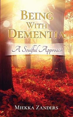 Being With Dementia - Miekka Zanders