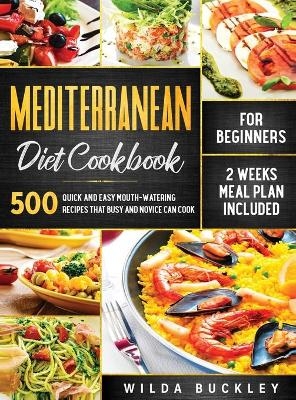 Mediterranean Diet Cookbook for Beginners - Wilda Buckley