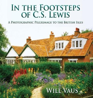 In the Footsteps of C. S. Lewis - Will Vaus