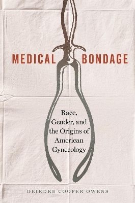 Medical Bondage - Deirdre Cooper Owens